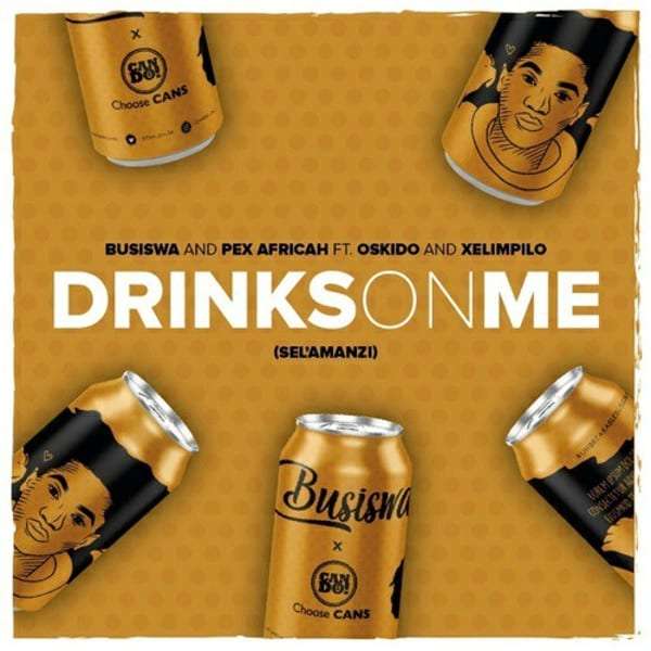 Busiswa Pex Africah - Drinks On Me Sel amanzi ft Oskido Xelimpilo-mp3-image