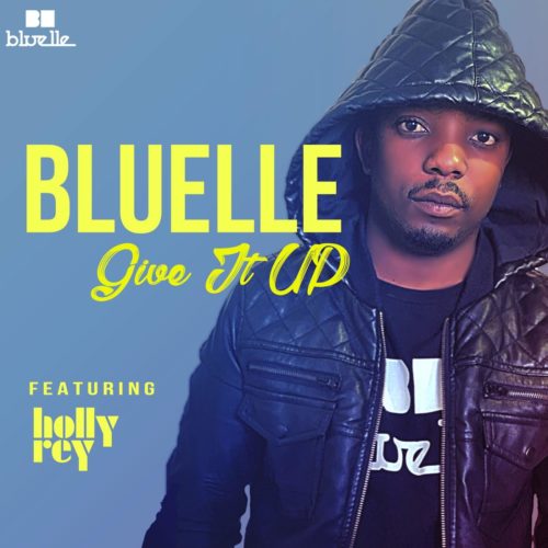 Bluelle - Give It Up ft Holly Rey247NaijaBuzz-com -mp3-image