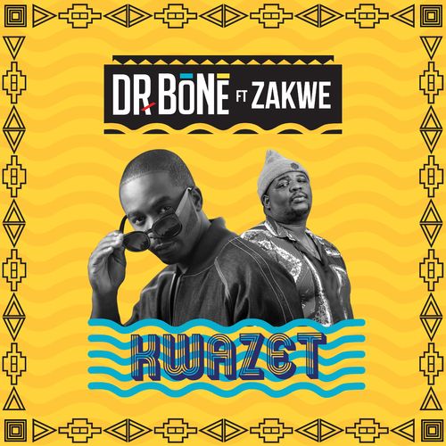 Dr-Bone-KwaZet-feat-Zakwe-mp3-image