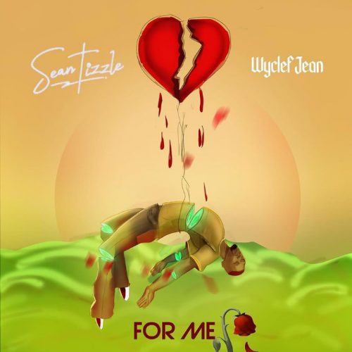 Sean-Tizzle-–-For-Me-ft-Wyclef-Jean