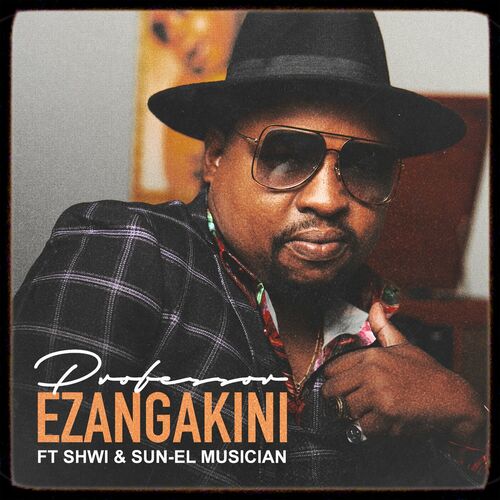 Professor-feat-Shwi-Sun-El-Musician-Ezangakini-mp3-image